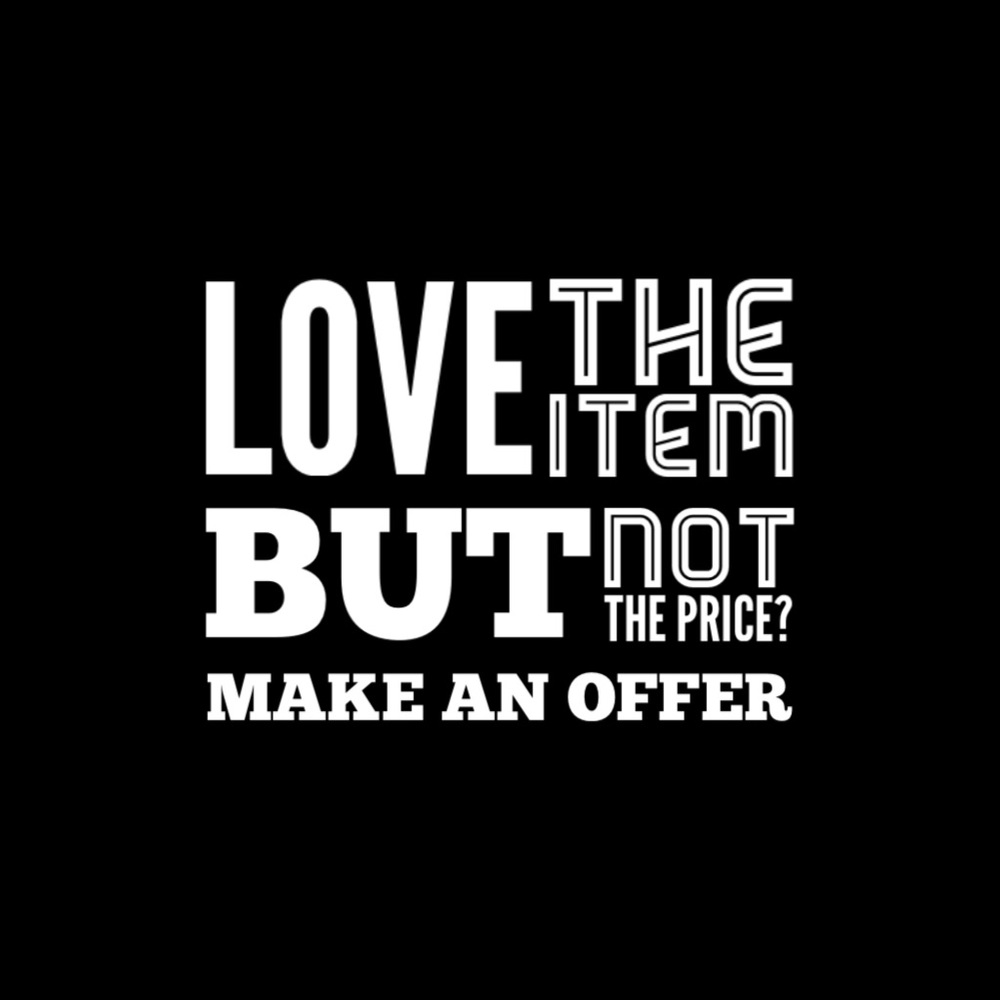 Offers not just welcomed but ENCOURAGED!